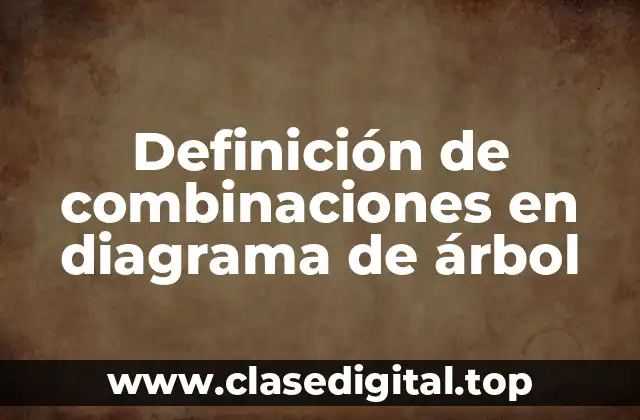 Definición de combinaciones en diagrama de árbol