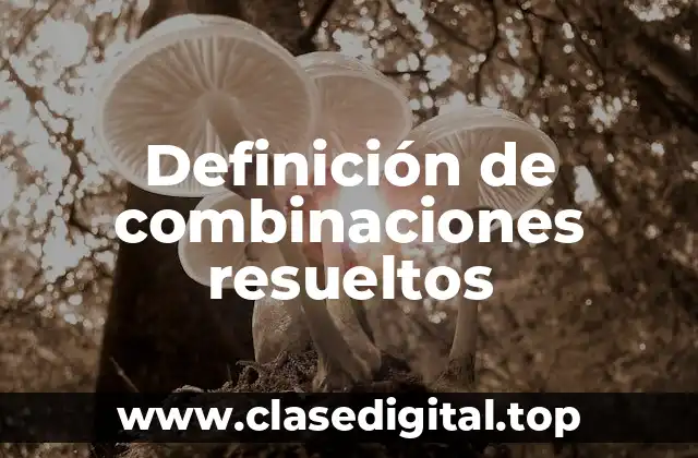 Definición de combinaciones resueltos