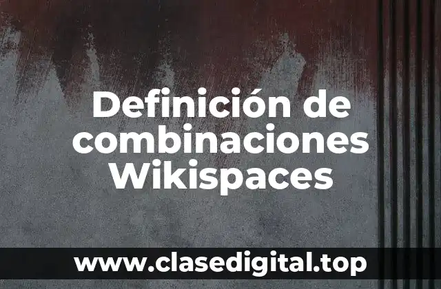 Definición de combinaciones Wikispaces