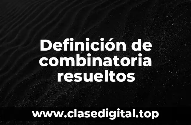 Definición de combinatoria resueltos