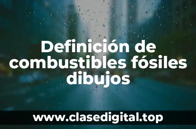 Definición de combustibles fósiles dibujos