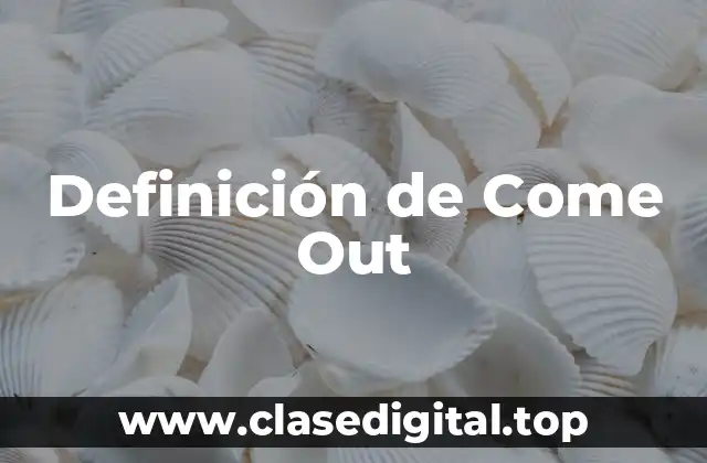 Definición de Come Out