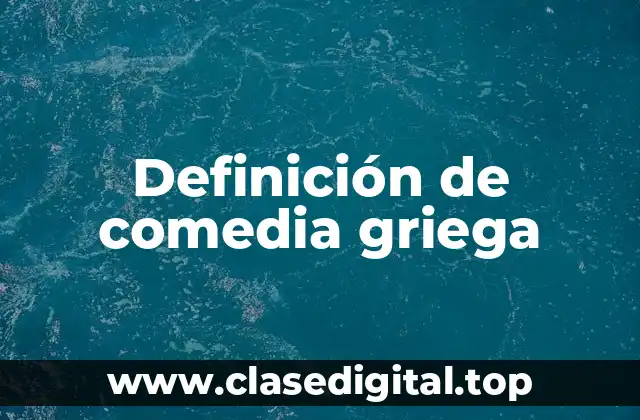 Ejemplos de comedia griega