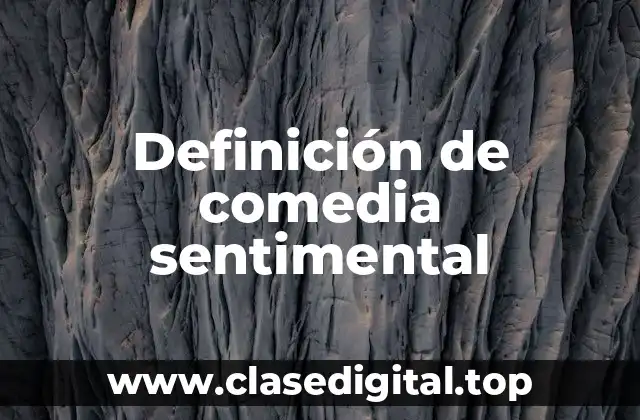 Definición de comedia sentimental