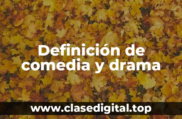 Ejemplos de comedia y drama