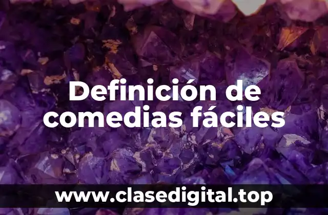 Ejemplos de comedias fáciles