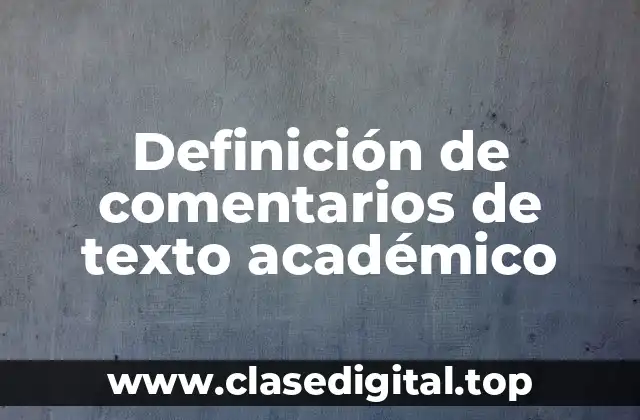 Definición de comentarios de texto académico