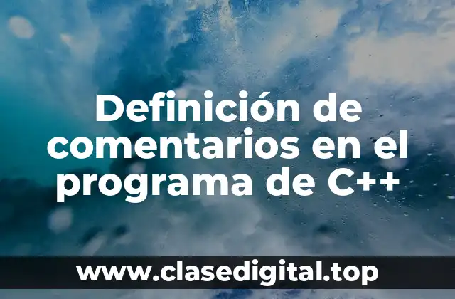 Definición de comentarios en el programa de C++