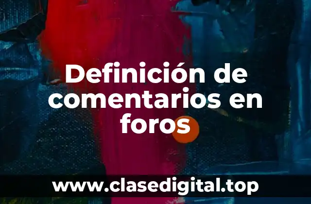 Definición de comentarios en foros