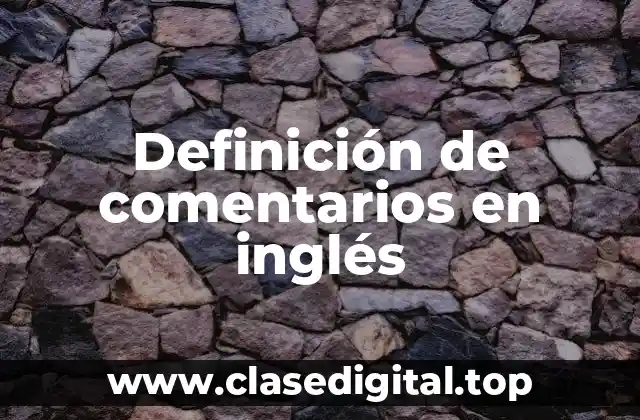 Definición de comentarios en inglés
