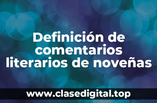 Definición de comentarios literarios de noveñas