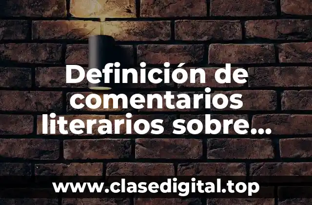 Definición de comentarios literarios sobre cuentos latinoamericanos
