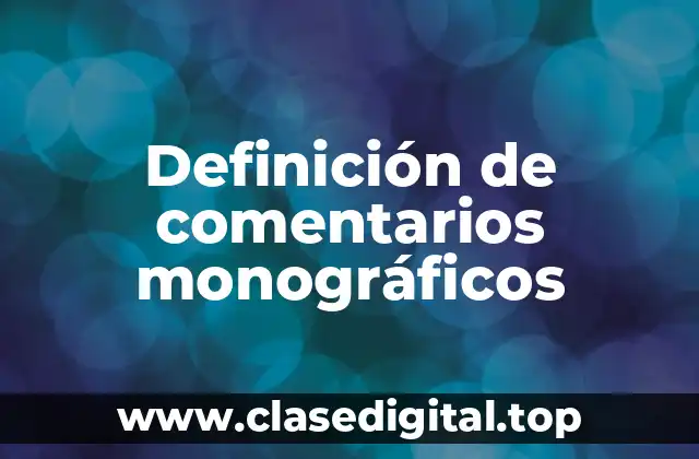 Ejemplos de comentarios monográficos