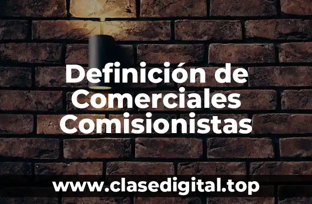 Ejemplos de Comerciales Comisionistas