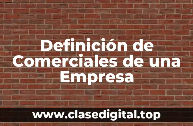 Definición de Comerciales de una Empresa