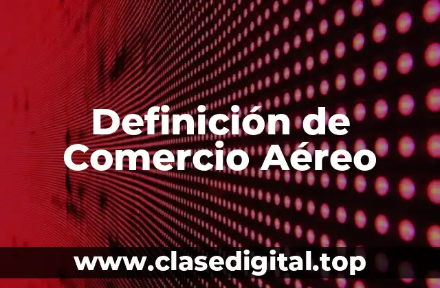 Ejemplos de Comercio Aéreo