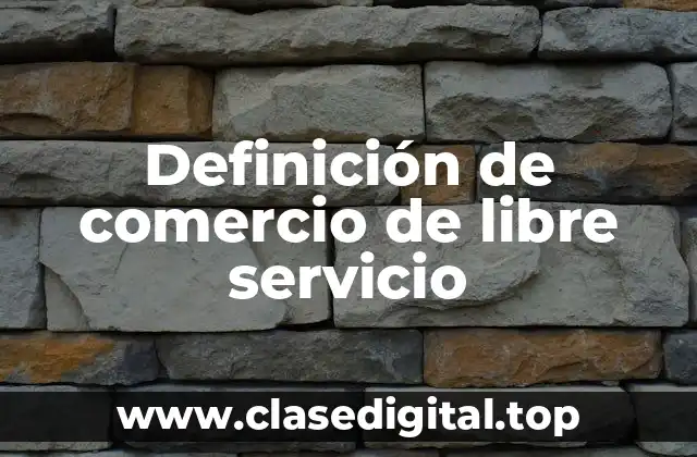 Definición de comercio de libre servicio