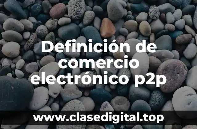 Definición de comercio electrónico p2p