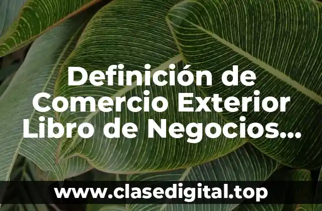 Definición de Comercio Exterior Libro de Negocios Internacionales