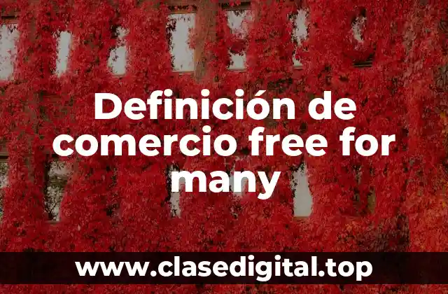 Definición de comercio free for many