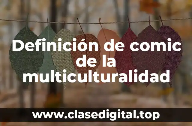 Definición de comic de la multiculturalidad