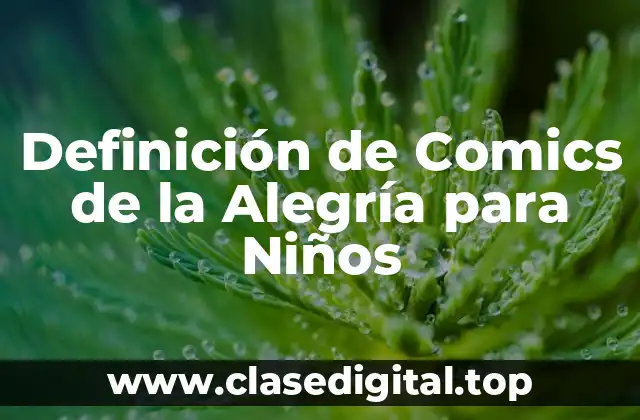 Ejemplos de Comics de la Alegría para Niños