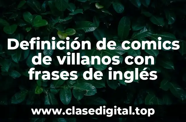 Definición de comics de villanos con frases de inglés