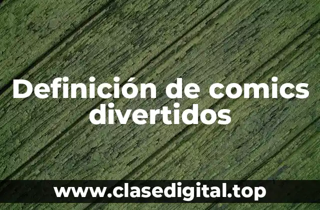 Definición de comics divertidos