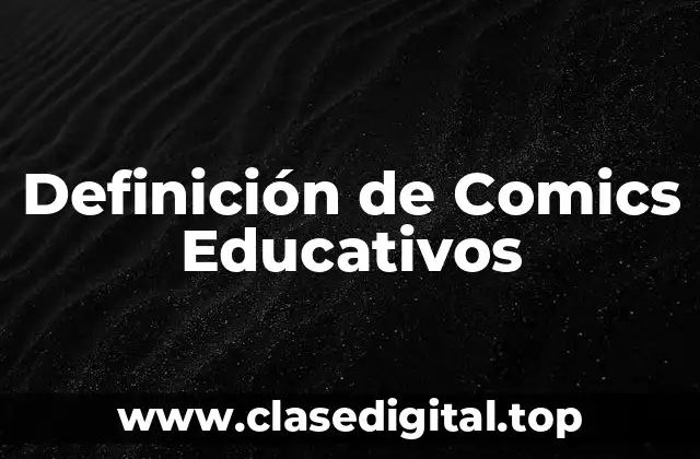 Definición de Comics Educativos