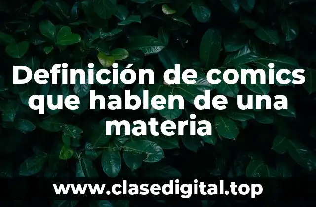 Definición de comics que hablen de una materia