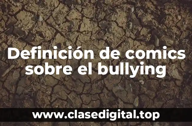 Definición de comics sobre el bullying