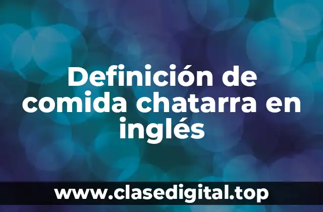 Definición de comida chatarra en inglés