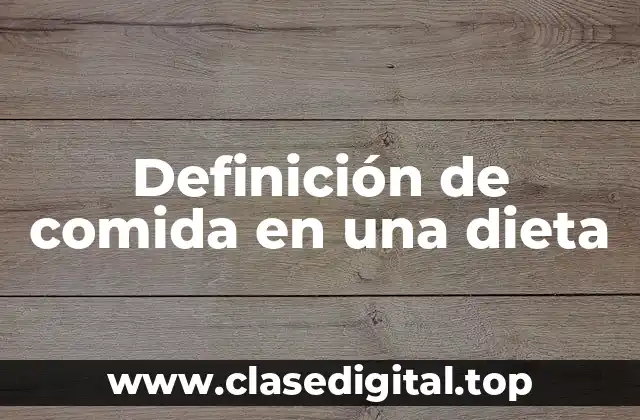 Definición de comida en una dieta