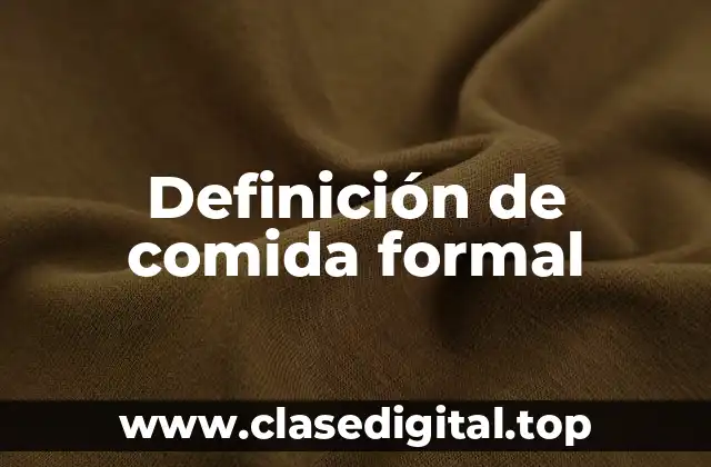 Definición de comida formal