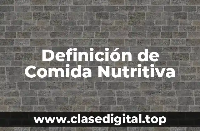 Definición de Comida Nutritiva
