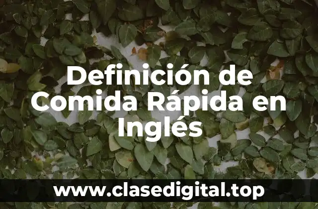 Definición de Comida Rápida en Inglés