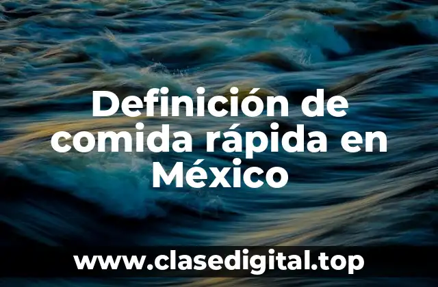Definición de comida rápida en México