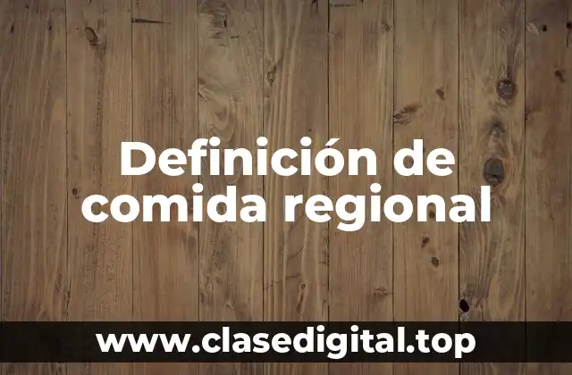 Definición de comida regional