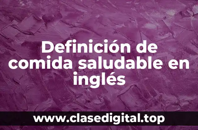 Definición de comida saludable en inglés