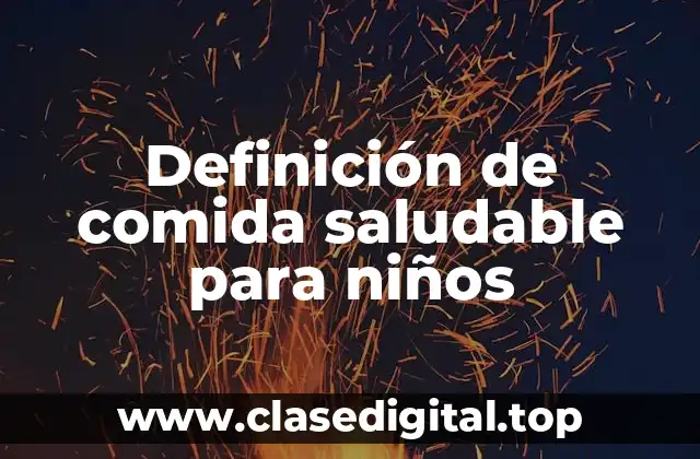 Definición de comida saludable para niños