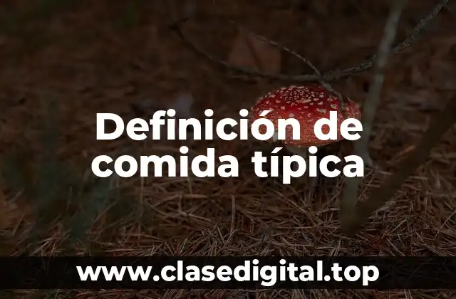 Definición técnica de comida típica