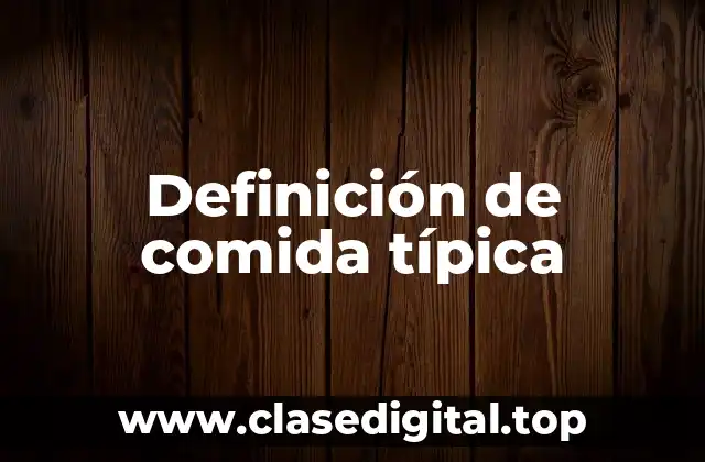 Ejemplos de comida típica