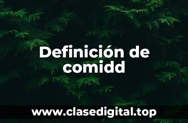 Definición de comidd