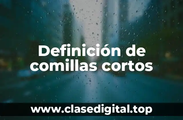 Definición de comillas cortos