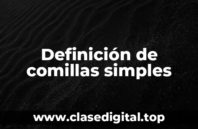 Definición de comillas simples