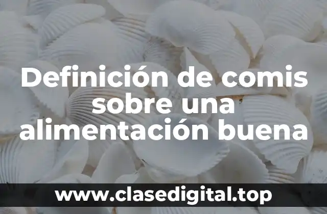 Ejemplos de comis sobre una alimentación buena