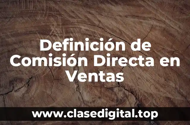 Definición de Comisión Directa en Ventas