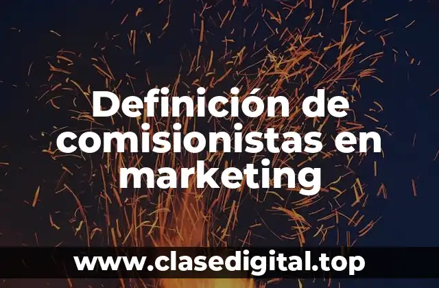 Definición de comisionistas en marketing
