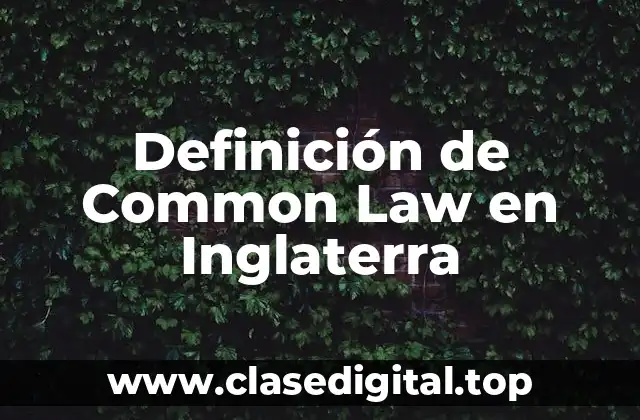 Definición de Common Law en Inglaterra