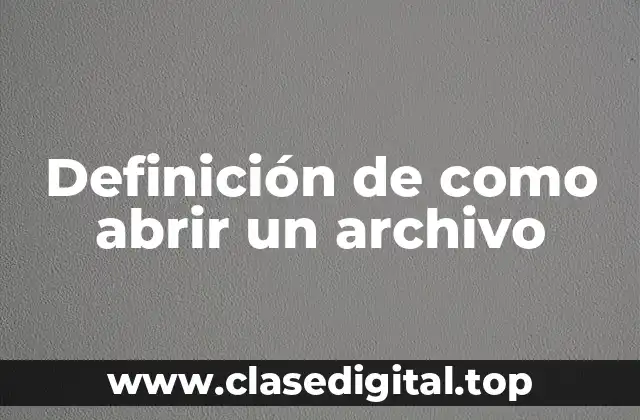 Ejemplos de como abrir un archivo